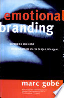 Emotional BrandingrnParadigma Baru Untuk Menghubungkan Merek dengan Pelanggan